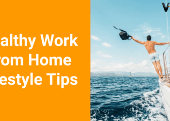 Healthy Work From Home Lifestyle Tips | VA Reviewer